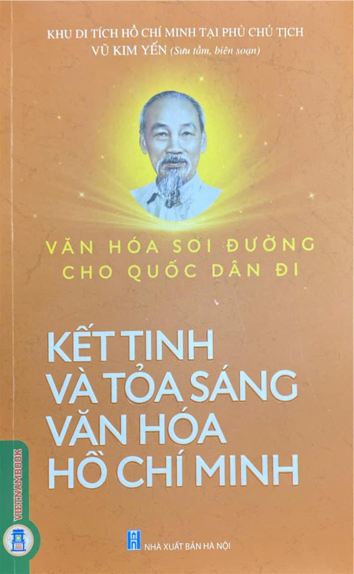 Văn hóa soi đường cho quốc dân đi: Kết tinh và tỏa sáng văn hóa Hồ Chí Minh