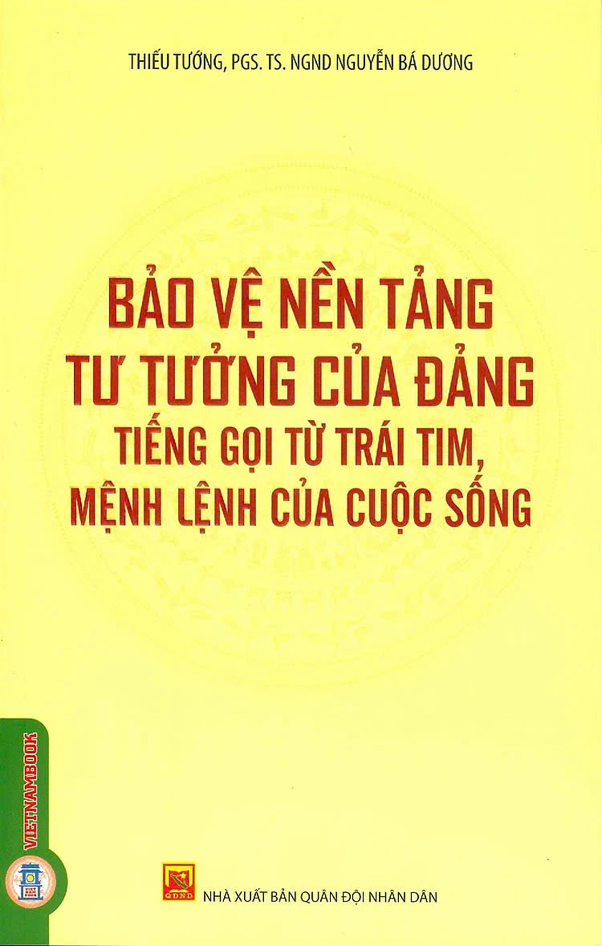 Bảo vệ nền tảng tư tưởng của Đảng - Tiếng gọi từ trái tim, mệnh lệnh của cuộc sống