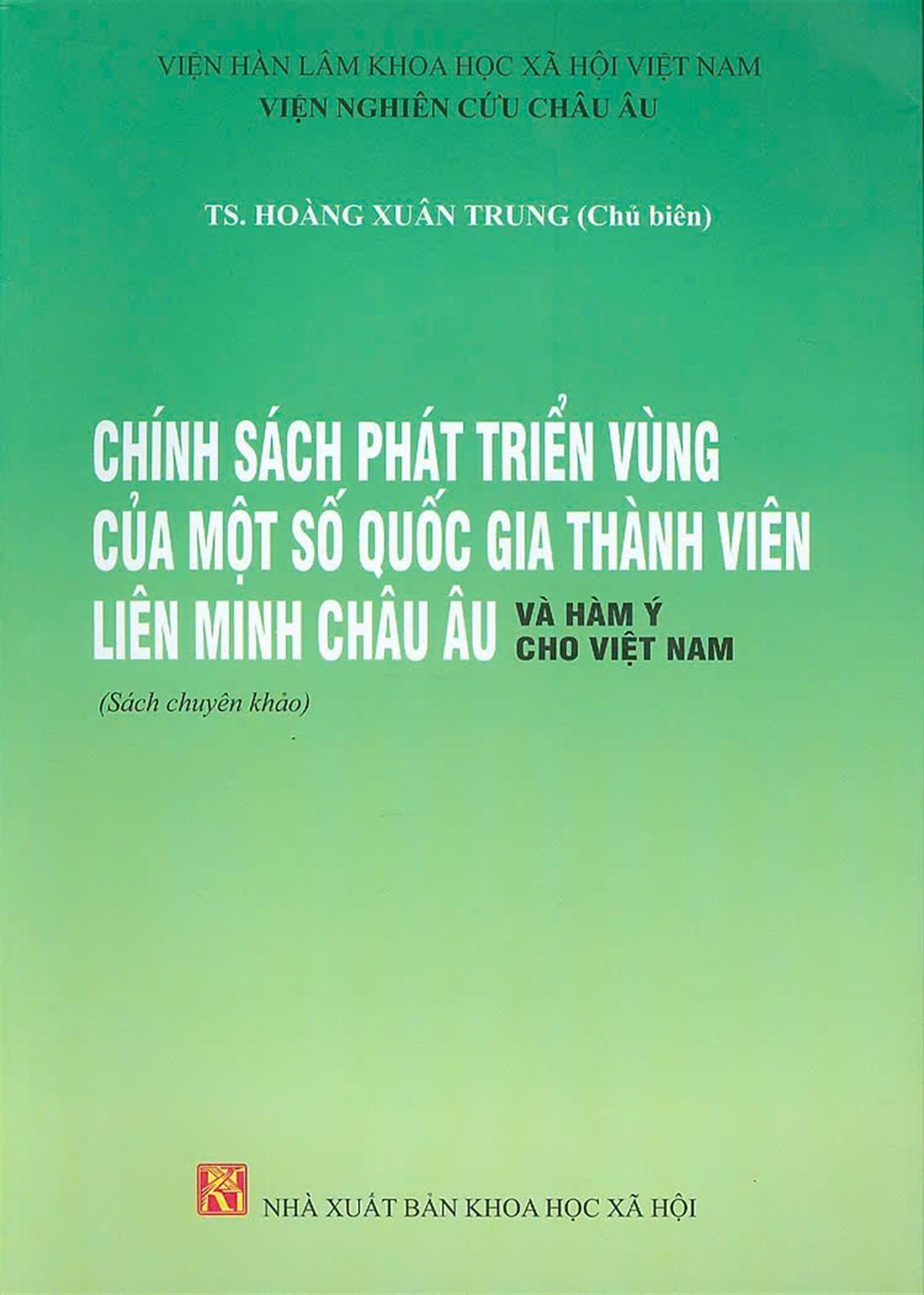 Chính sách phát triển vùng của một số quốc gia thành viên liên minh Châu Âu và hàm ý cho Việt Nam: Sách chuyên khảo