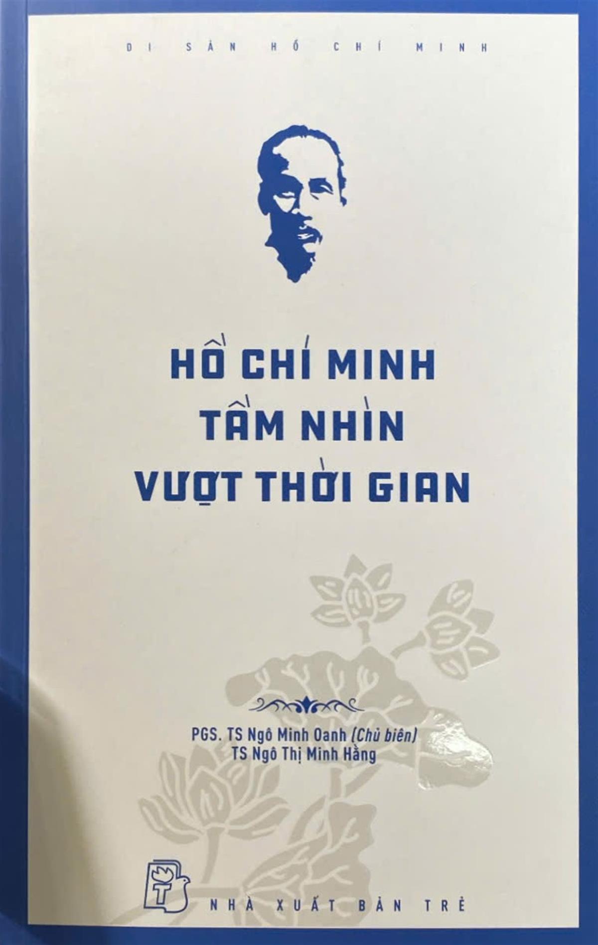 Hồ Chí Minh - Tầm nhìn vượt thời gian 