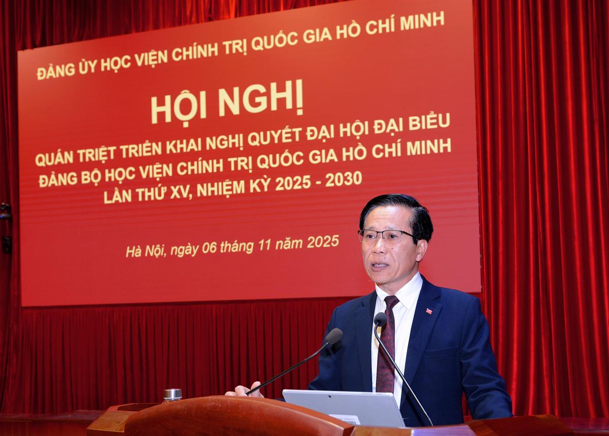 Hội nghị quán triệt triển khai Nghị quyết Đại hội đại biểu Đảng bộ Học viện Chính trị quốc gia Hồ Chí Minh lần thứ XV, nhiệm kỳ 2025-2030