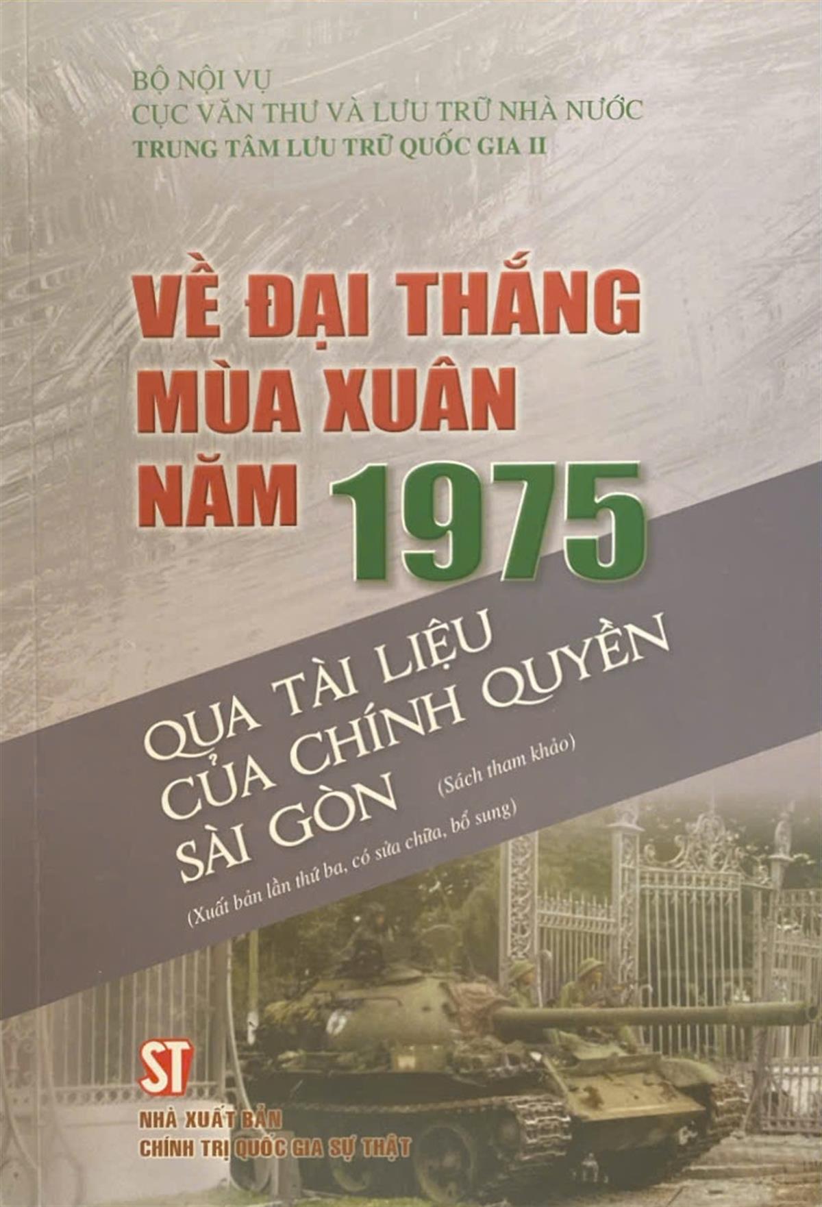 Về Đại thắng mùa Xuân năm 1975 qua tài liệu của chính quyền Sài Gòn: Sách tham khảo