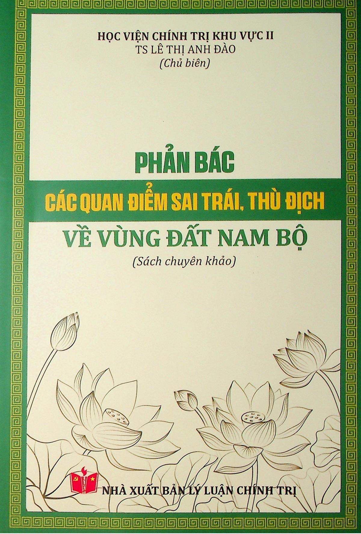 Phản bác các quan điểm sai trái, thù địch về vùng đất Nam Bộ